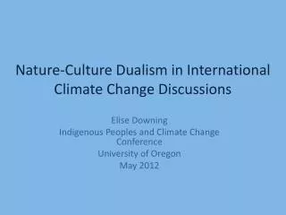 Nature-Culture Dualism in International Climate Change Discussions