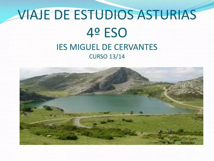 viaje de estudios asturias 4 eso ies miguel de cervantes curso 13 14