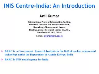 INIS Centre-India: An Introduction Anil Kumar International Nuclear Information Section, Scientific Information Resourc