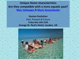 Unique Homo characteristics Are they compatible with a more aquatic past? Marc Verhaegen &amp; Mario Vaneechoutte Hu