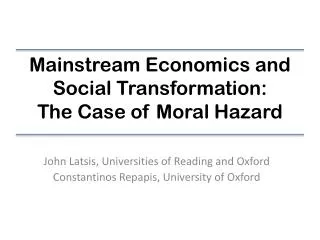 Mainstream Economics and Social Transformation: The Case of Moral Hazard