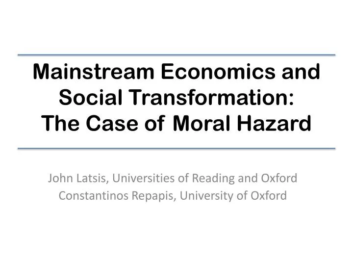 mainstream economics and social transformation the case of moral hazard