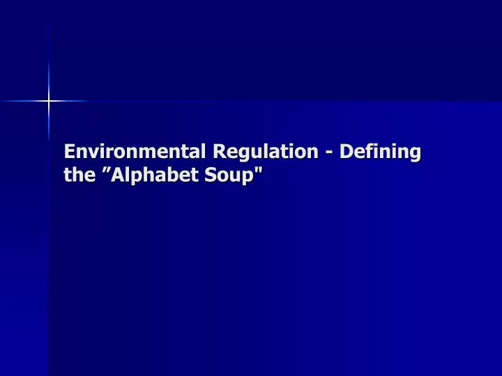 environmental regulation defining the alphabet soup