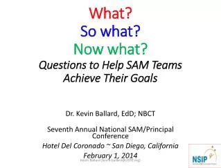 What ? So what? Now what ? Questions to Help SAM Teams Achieve Their Goals