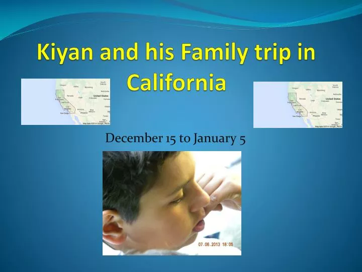 kiyan and his family trip in california