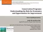 Conservation Programs: Understanding the Role for Economics a nd Opportunities for Improvement - slide 1