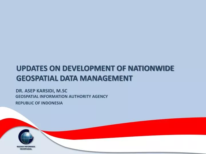 updates on development of nationwide geospatial data management