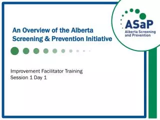 An Overview of the Alberta Screening &amp; Prevention Initiative