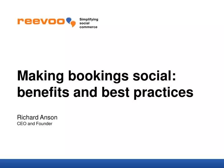 making bookings social benefits and best practices richard anson ceo and founder