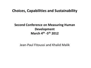 Choices, Capabilities and Sustainability Second Conference on Measuring Human Development March 4 th -5 th 2012