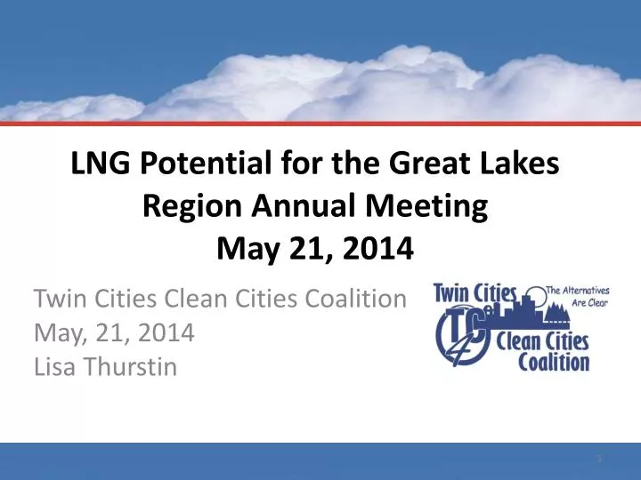 lng potential for the great lakes region annual meeting may 21 2014