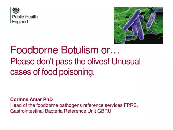 foodborne botulism or please don t pass the olives unusual cases of food poisoning
