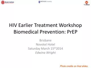 HIV Earlier Treatment Workshop Biomedical Prevention: PrEP