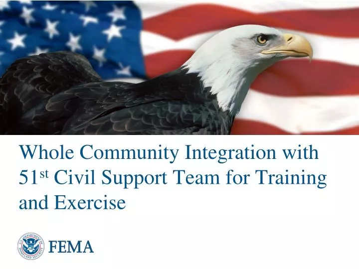 whole community integration with 51 st civil support team for training and exercise