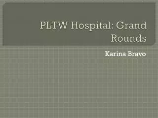 PLTW Hospital: Grand Rounds