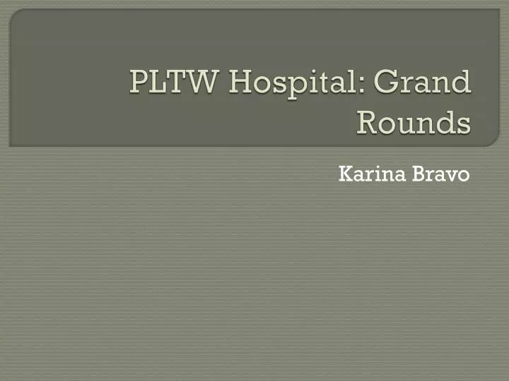 pltw hospital grand rounds