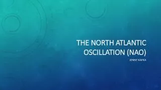 The North Atlantic Oscillation (NAO)