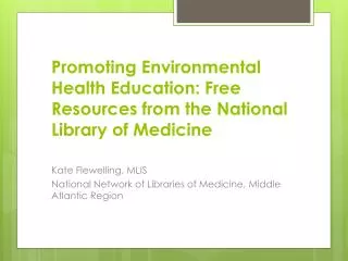 Promoting Environmental Health Education: Free Resources from the National Library of Medicine