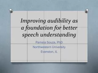 Improving audibility as a foundation for better speech understanding