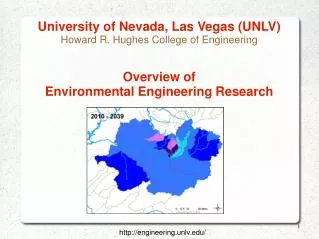 University of Nevada, Las Vegas (UNLV) Howard R. Hughes College of Engineering Overview of Environmental Engineering R