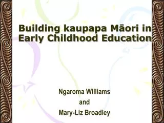 Building kaupapa M?ori in Early Childhood Education