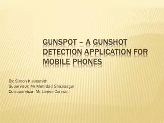 GunSpot – A gunshot detection application for mobile phones