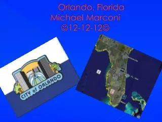 Orlando, Florida Michael Marconi ?12-12-12?