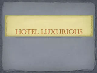 Hotel Luxurious