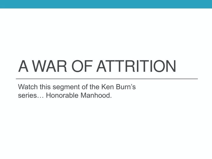 a war of attrition