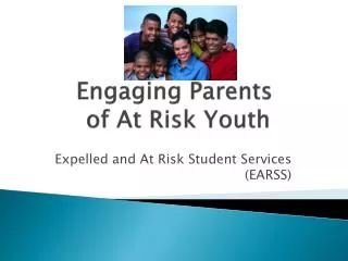 Engaging Parents of At Risk Youth