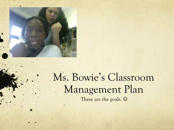 ms bowie s classroom management plan