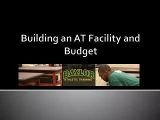 Building an AT Facility and Budget