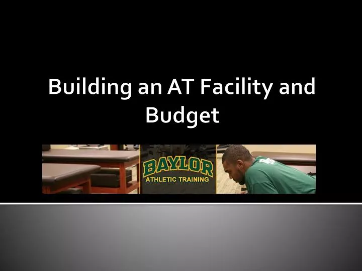 building an at facility and budget