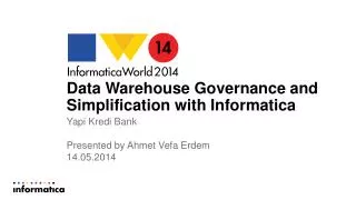 Data Warehouse Governance and Simplification with Informatica
