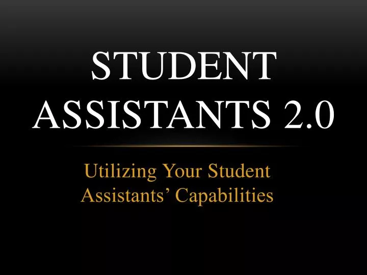 student assistants 2 0