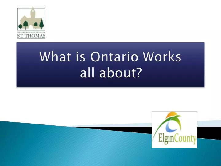 w hat is ontario works all about