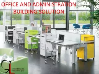 OFFICE AND ADMINISTRATION BUILDING SOLUTION