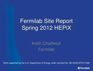 Fermilab Site Report Spring 2012 HEPiX