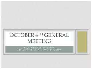 October 4 th General Meeting