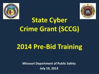 State Cyber Crime Grant (SCCG) 2014 Pre-Bid Training