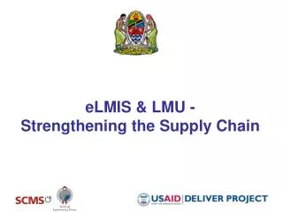 eLMIS &amp; LMU - Strengthening the Supply Chain