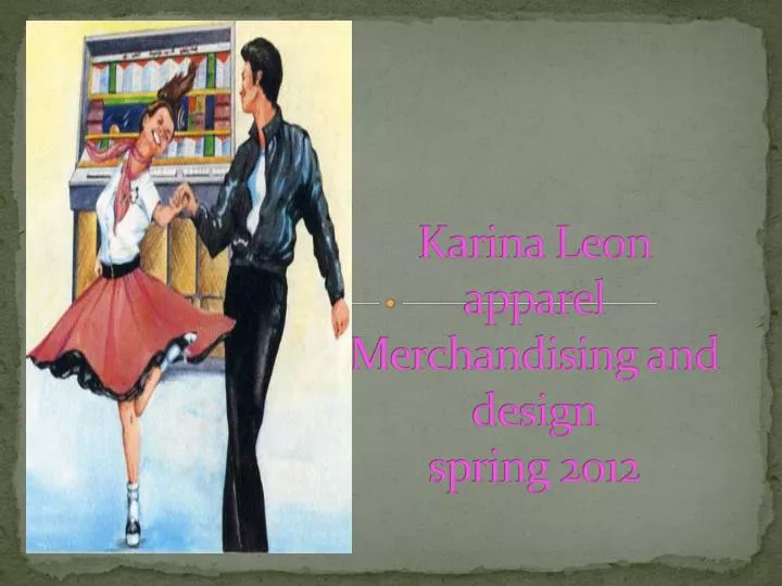karina leon apparel merchandising and design spring 2012