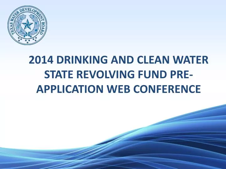 2014 drinking and clean water state revolving fund pre application web conference