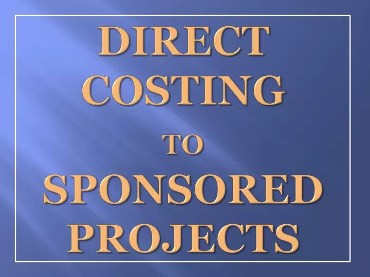 direct costing to sponsored projects