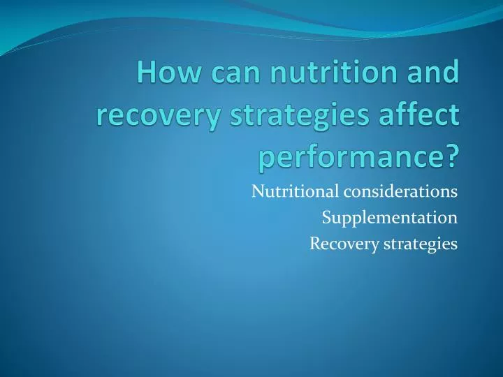 how can nutrition and recovery strategies affect performance