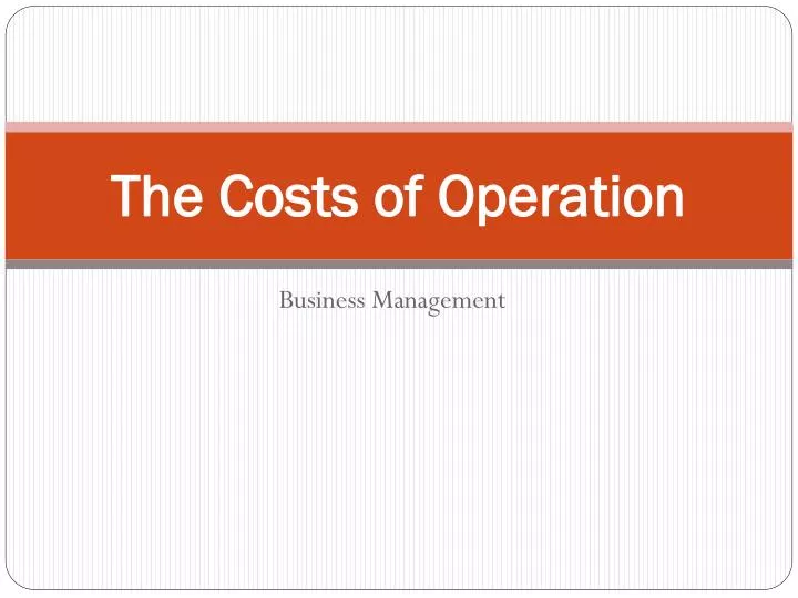 the costs of operation