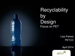 Recyclability by Design Focus on PET