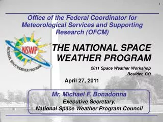 Office of the Federal Coordinator for Meteorological Services and Supporting Research (OFCM) THE NATIONAL SPACE WEATHER
