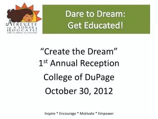 Dare to Dream: Get Educated!