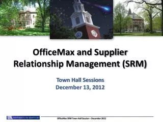 OfficeMax and Supplier Relationship Management (SRM) Town Hall Sessions December 13, 2012